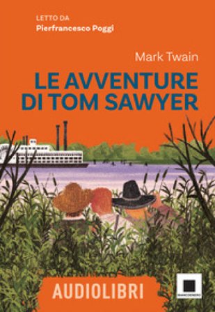 Le avventure di Tom Sawyer letto da Pierfrancesco Poggi. Ediz. ad alta leggibilità. Con QR code per audiolibro Mark Twain