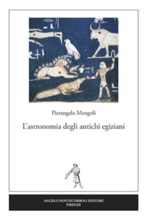 L'astronomia degli antichi egiziani Pierangelo Mengoli