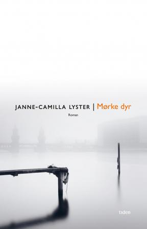 Mørke dyr - Bok av Janne-Camilla Lyster - Hardback