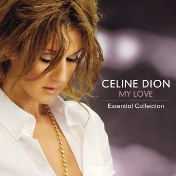 My love essential collection Céline Dion