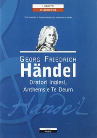 Oratori inglesi, anthems e te deum Georg Friedrich Händel