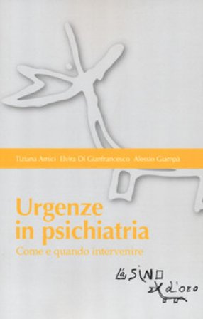 Urgenze in psichiatria. Come e quando intervenire Tiziana Amici