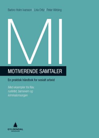MI - motiverende samtaler - Bok av Barbro Holm Ivarsson, Liria Ortiz, m.fl. - Paperback