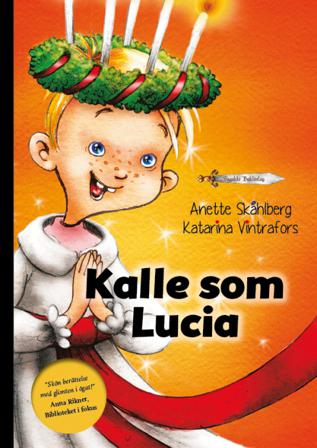 Kalle som Lucia - Bok av Anette Skåhlberg - Kartonnage