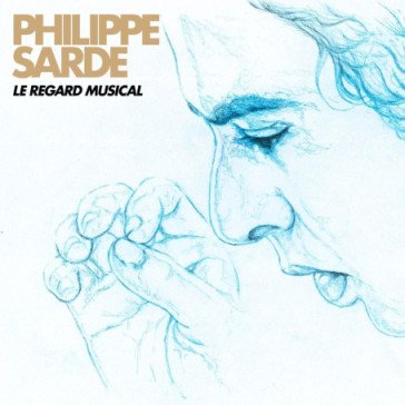 Le regard musical Philippe Sarde