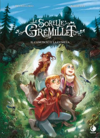 Il camoscio e la cometa. Le sorelle Grémillet Alessandro Barbucci