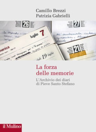 La forza delle memorie. L'Archivio dei diari di Pieve Santo Stefano Camillo Brezzi