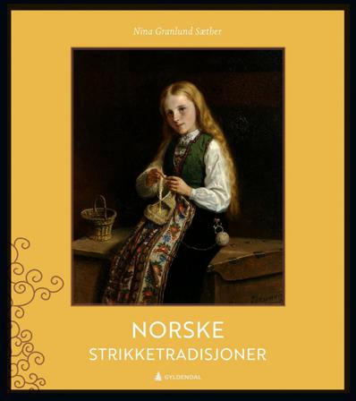 Norske strikketradisjoner - Bok av Nina Granlund Sæther - Hardback