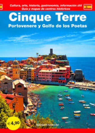 Cinque Terre. Portovenere y Golfo de los Poetas. Guía y mapas de centros historicós. Cultura, arte, historia, gastronomía, información útil Diego 