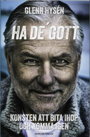 Ha de' gott! : konsten att bita ihop och komma igen - Bok av Glenn Hysén - Inbunden