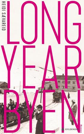 Longyearbyen - Bok av Heidi Sævareid - Hardback
