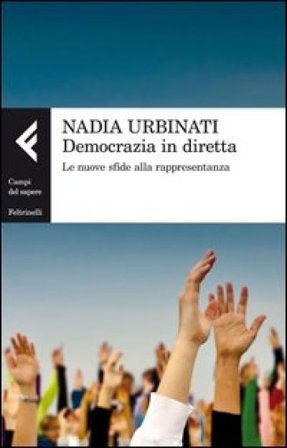 Democrazia in diretta. Le nuove sfide alla rappresentanza Nadia Urbinati