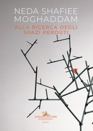 Neda Shafiee Moghaddam. Alla ricerca degli spazi perduti Helia Hamedani