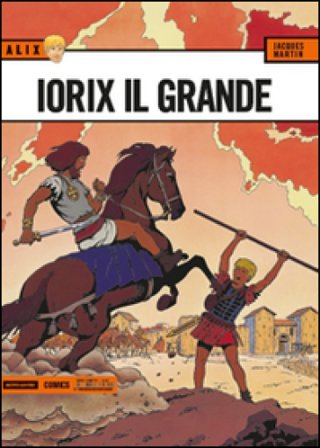Iorix il grande. Alix. Vol. 9 Jacques Martin