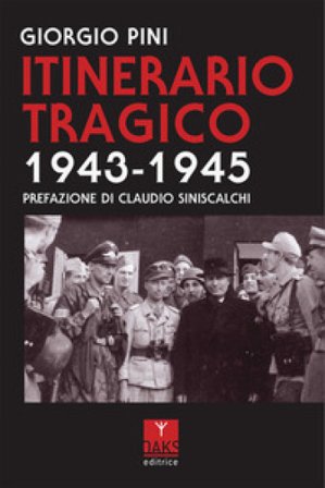 Itinerario tragico 1943-1945 Giorgio Pini