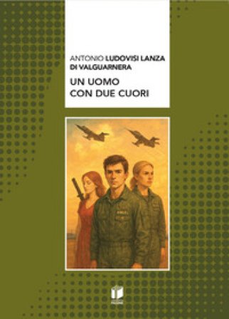 Un uomo con due cuori Antonio Ludovisi Lanza di Valguarnera