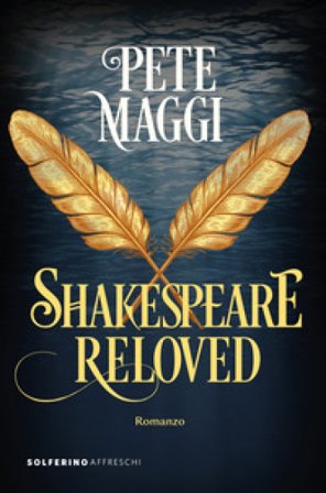 Shakespeare reloved Pete Maggi