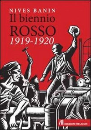 Il biennio rosso 1919-1920 Nives Banin