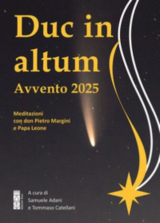 Duc in altum. Avvento 2025. Meditazioni con don Pietro Margini e Papa Leone