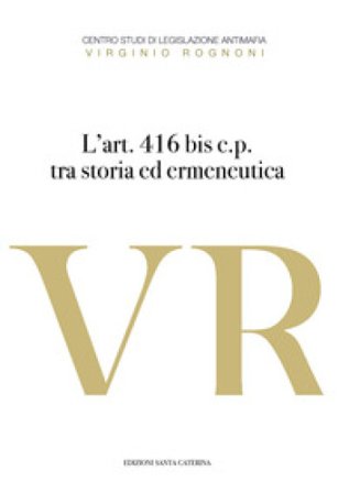 L'art. 416 bis c.p. Tra storia ed ermeneutica
