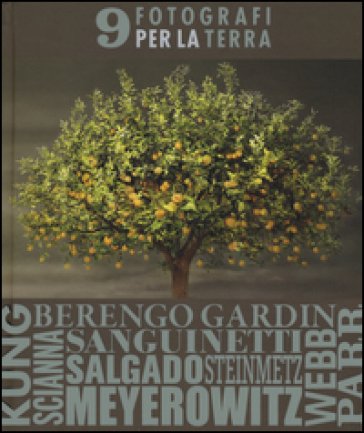 9 fotografi per la terra. Ediz. illustrata