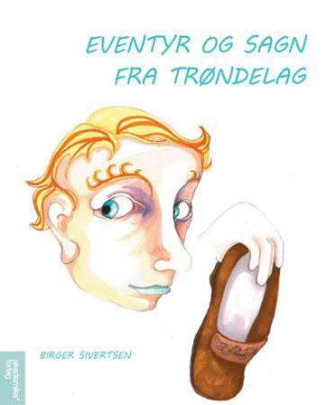 Eventyr og sagn fra Trøndelag - Bok av Birger Sivertsen - Hardback
