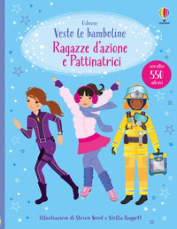 Ragazze d'azione e pattinatrici. Ediz. illustrata Fiona Watt