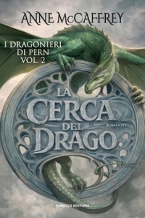 La cerca del drago. I dragonieri di Pern. Vol. 2 Ann McCaffrey
