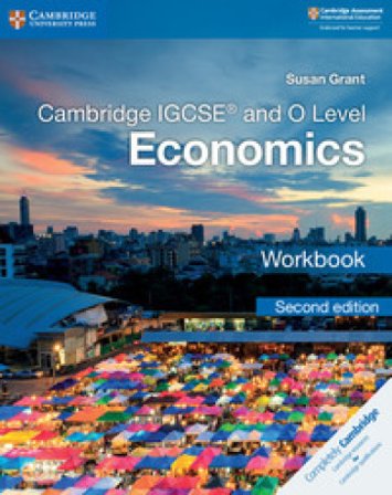 Cambridge IGCSE and O Level Economics. Workbook. Per le Scuole superiori Susan Grant