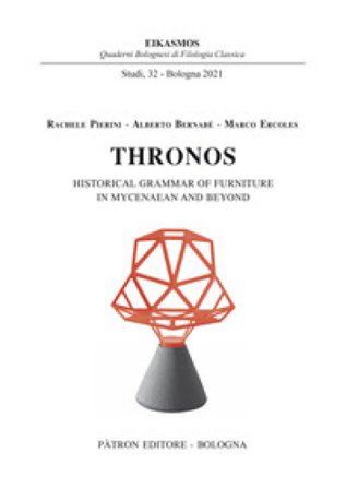 Thronos. Historical grammar of furniture in Mycenaean and Beyond Rachele Pierini