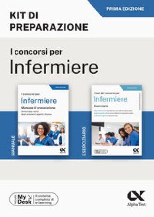 Il concorso per infermiere. Kit di preparazione. Ediz. MyDesk. Con Contenuto digitale per download e accesso online