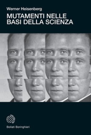 Mutamenti nelle basi della scienza Werner Heisenberg