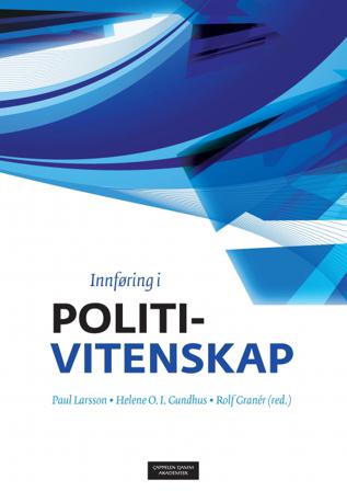 Innføring i politivitenskap - Bok av Rolf Graner, Paul Larsson, m.fl. - Paperback