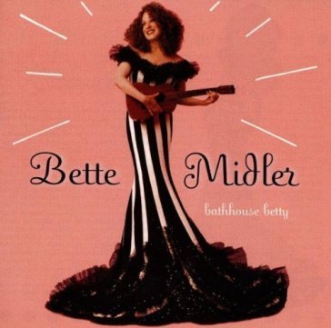 Bathhouse betty Bette Midler