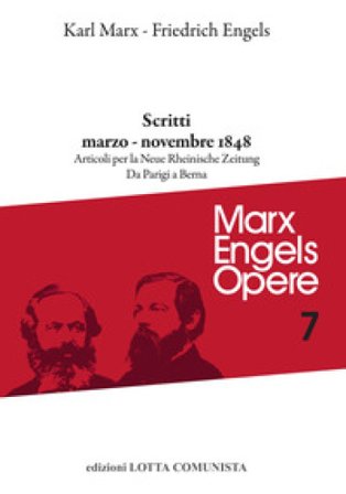 Opere complete. Vol. 7: Scritti marzo-novembre 1848 Karl Marx