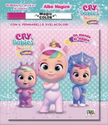 Un mondo di magia. Albo magico. Cry babies. Ediz. a colori. Con pennarello svelacolori Emanuela Brumana