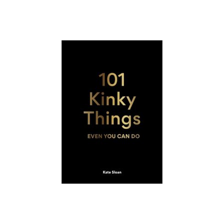 101 Kinky Things Even You Can Do (inbunden, eng)
