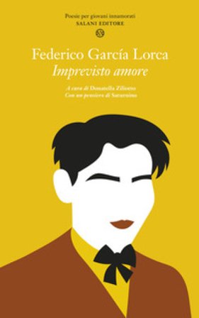 Imprevisto amore. Poesie per giovani innamorati. Testo spagnolo a fronte Federico Garcia Lorca