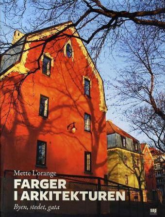 Farger i arkitekturen - Bok av Mette L'orange - Hardback