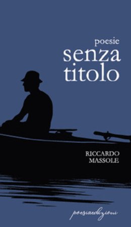 Poesie senza titolo Riccardo Massole