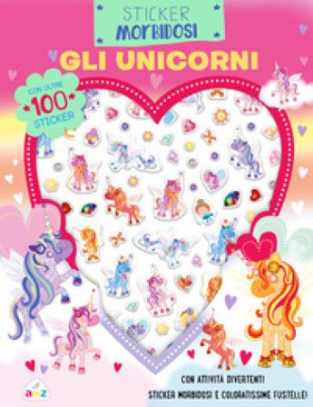 Gli unicorni. Sticker morbidosi. Ediz. a colori Lara Ede