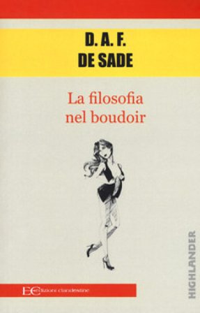 La filosofia del boudoir Donatien Alphonse François de Sade