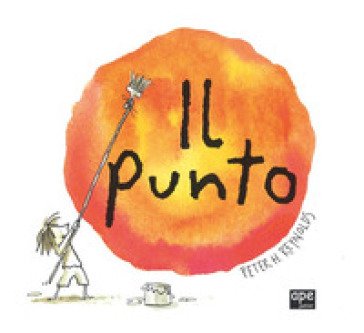 Il punto. Ediz. illustrata Peter H. Reynolds