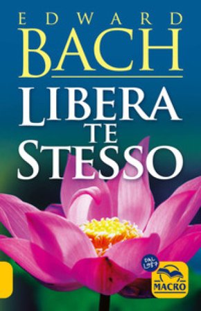 Libera te stesso Edward Bach