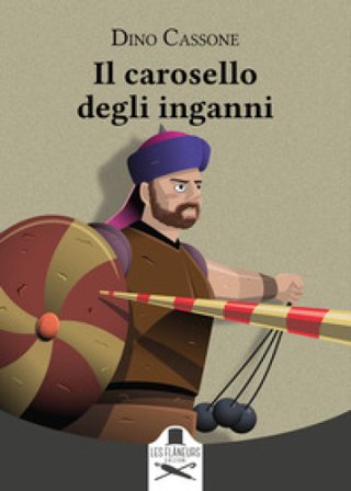 Il carosello degli inganni Dino Cassone