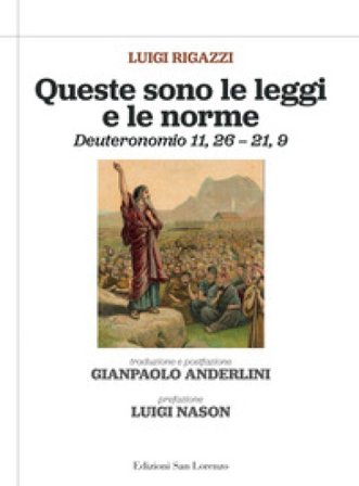 Queste sono le leggi e le norme. Deuteronomio 11,26 - 21,9 Luigi Rigazzi