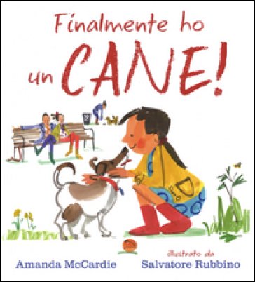 Finalmente ho un cane! Ediz. illustrata Amanda McCardie