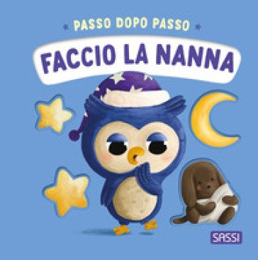 Faccio la nanna. Passo dopo passo. Board books. Ediz. a colori Giulia Pesavento