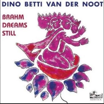 Brahm dreams still Betti Dino Van Der N