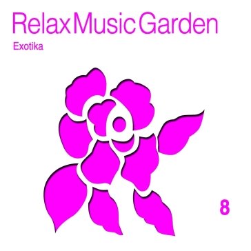 Relax music garden 8-exotika Relax Music Garden 8
